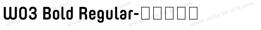 W03 Bold Regular字体转换